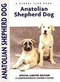 Anatolian Shepherd Dog: A Comprehensive Owner's Guide