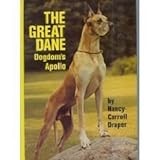 The Great Dane: Dogdom's Apollo