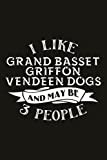 Hiking Logbook - I Like Grand Basset Griffon Vendeen Dogs And Maybe 3 People: Hiking Log Book,Hiking Journal With Prompts To Write In, Hiking Journal, ... & Journals), Hiking Gifts, Trail Log Book
