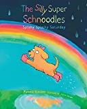 The Silly Super Schnoodles Splishy Splashy Saturday: A book about working together in rain or sunshine (The Silly Super Schnoodles Stories)