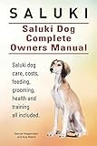 Saluki. Saluki Dog Complete Owners Manual. Saluki book for care, costs, feeding, grooming, health and training.