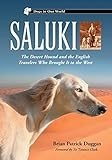 Saluki: The Desert Hound and the English Travelers Who Brought It to the West (Dogs in Our World)