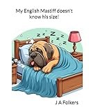 My English Mastiff doesn't know his size!