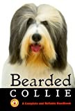 Bearded Collie: A Complete and Reliable Handbook