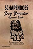 Schapendoes Dog Breeder Record Book: Schapendoes Puppy Litter Tracking Journal