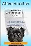 Affenpinscher: The Complete Manual for Affenpinscher: Care, Feeding, Housing, Breeding, Interaction, and Health Care