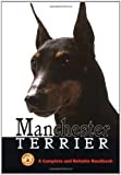 Manchester Terrier: A Complete & Reliable Handbook