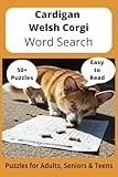 Cardigan Welsh Corgi Word Search Puzzle Book: Word Searches with Easy to Read Print about Cardigan Welsh Corgis, Loving Pets, Training and More | 6x9 ... Gift for Vacations, Holidays and Free Times
