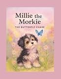 Millie the Morkie: The Butterfly Chase