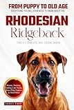 The Ultimate Rhodesian Ridgeback Big Guide: Everything You Will Ever Need To Know About The Rhodesian Ridgeback Book
