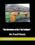 "The Adventures of Mr. P the Yorkipoo": Mr. P and Friends