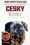 The Ultimate Cesky Terrier Big Guide: Everything You Will Ever Need To Know About The Cesky Terrier Book