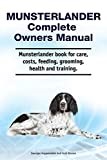 Munsterlander Complete Owners Manual. Munsterlander book for care, costs, feeding, grooming, health and training.