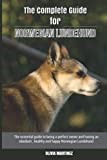 The Complete Guide for Norwegian Lundehund: The essential guide to being a perfect owner and having an obedient, healthy, and happy Norwegian Lundehund