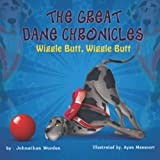 The Great Dane Chronicles: Wiggle Butt, Wiggle Butt