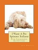 I Want A Pet Spinone Italiano: Fun Learning Activities