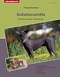 Traumrasse Xoloitzcuintle: Mexikanischer Nackthund (German Edition)