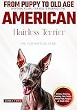 The Ultimate American Hairless Terrier Big Guide: Everything You Will Ever Need To Know About The American Hairless Terrier Book