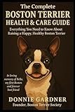 The Complete Boston Terrier Guide: 14 Years of Real-World Advice on Health, Training, and Care