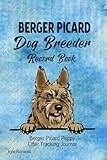 Berger Picard Dog Breeder Record Book: Berger Picard Puppy Litter Tracking Journal