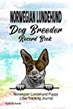 Norwegian Lundehund Dog Breeder Record Book: Norwegian Lundehund Puppy Litter Tracking Journal