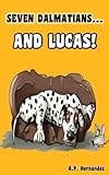 Seven Dalmatians … and Lucas!: Children's book about self-confidence – 6/7 years and older