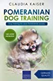 Pomeranian Dog Training: Dog Training for your Pomeranian puppy (Pomeranian Training)