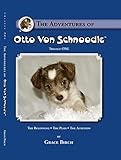 The Adventures of Otto Von Schnoodle- Trilogy ONE