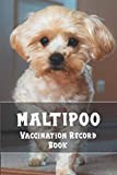 Maltipoo Vaccination Record Book: Health Record Book with Immunization Log, Shots Record Card, Weight, Medical Treatments, Maltipoo Daily Care and ... More! Gift for Maltipoo Owners and Lovers.