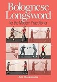 Bolognese Longsword For The Modern Practitioner