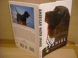 American Water Spaniel: A Complete and Reliable Handbook