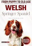 The Ultimate Welsh Springer Spaniel Big Guide: Everything You Will Ever Need To Know About The Welsh Springer Spaniel Book