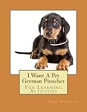 I Want A Pet German Pinscher: Fun Learning Activities