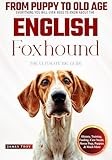 The Ultimate English Foxhound Big Guide: Everything You Will Ever Need To Know About The English Foxhound Book