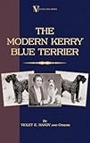 The Modern Kerry Blue Terrier (a Vintage Dog Books Breed Classic)