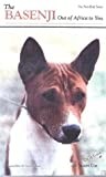 The Basenji: Out of Africa to You : A New Look