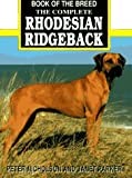 The Complete Rhodesian Ridgeback (Book of the Breed)