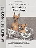 Miniature Pinscher: A Comprehensive Guide to Owning and Caring for Your Dog (Comprehensive Owner's Guide)