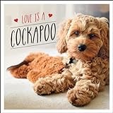 Love is a Cockapoo: A Dog-tastic Celebration of the World's Cutest Breed