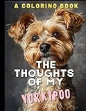 The Thoughts of My Yorkipoo: A Coloring Book