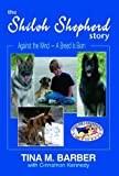 The Shiloh Shepherd Story: Against the Wind - A Breed Is Born