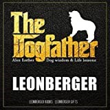 The Dogfather: Dog wisdom & Life lessons: Leonberger book ~ Leonberger gifts