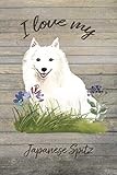 I Love My Japanese Spitz: Lined Journal