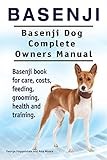 Basenji. Basenji Dog Complete Owners Manual. Basenji book for care, costs, feeding, grooming, health and training.
