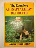 The Complete Chesapeake Bay Retriever