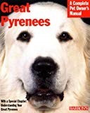 Great Pyrenees: Everything About Purchase, Care, Nutrition, Behavior, and Training (Complete Pet Owner's Manuals)
