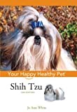 Shih Tzu: Your Happy Healthy Pet (Happy Healthy Pet, 22)