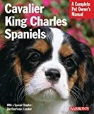 Cavalier King Charles Spaniels (Complete Pet Owner's Manual)