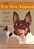 The Toy Fox Terrier: Wired for Action