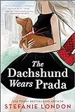 The Dachshund Wears Prada: A Rom Com (Paws in the City, 1)